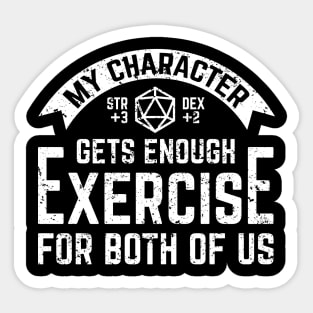 My DnD Character Gets Enough Exercise For Both Of Us Sticker